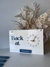 Back At, Changeable Clock + Days Sign