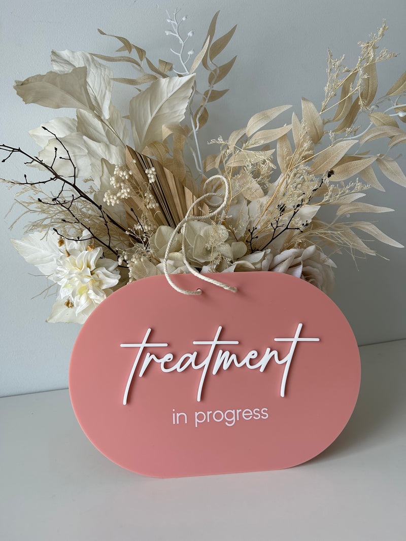 Oval Treatment in Progress Sign