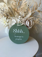 Shhh - Treatment In Progress Acrylic Sign - Luxe Decor by Lisa